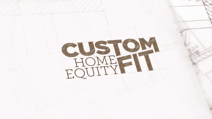 Custom Fit Home Equity